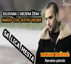 Дамњан са лица места: Народ чуо језиве вриске! Мигранти убили и силовали жену!