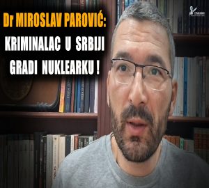 Паровић: Вучић нас продао Хрватима! Корејски криминалац гради нуклеарку у Србији!