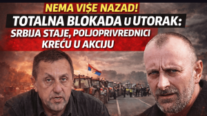 Нема више назад! Уторак дан Д – креће тотална блокада Србије!