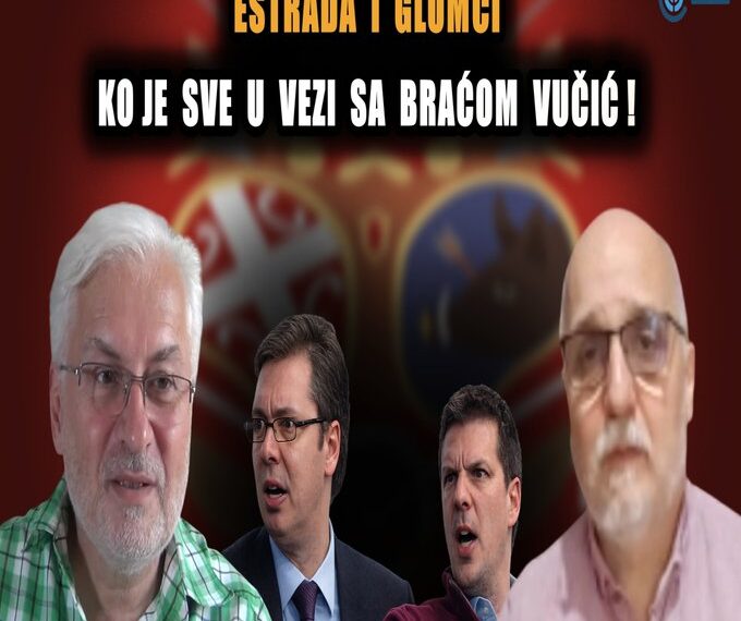 Прелиставање: Естрада, глумци… ко је све у вези са браћом Вучић?