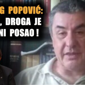ПРЕДРАГ ПОПОВИЋ: Гашићу, дрога је државни посао!