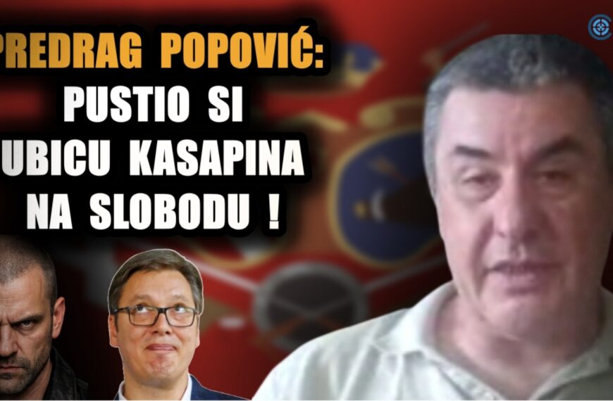 Предраг Поповић: ВУЧИЋУ, ПУСТИО СИ УБИЦУ КАСАПИНА НА СЛОБОДУ! (Видео)