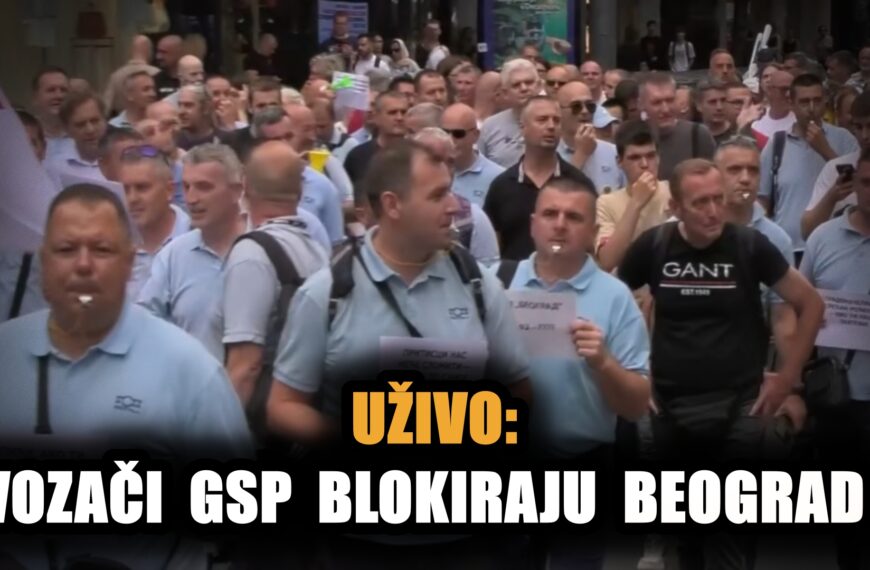 Уживо: Протест возача ГСП-а – иду на Владу Србије! (ВИДЕО)