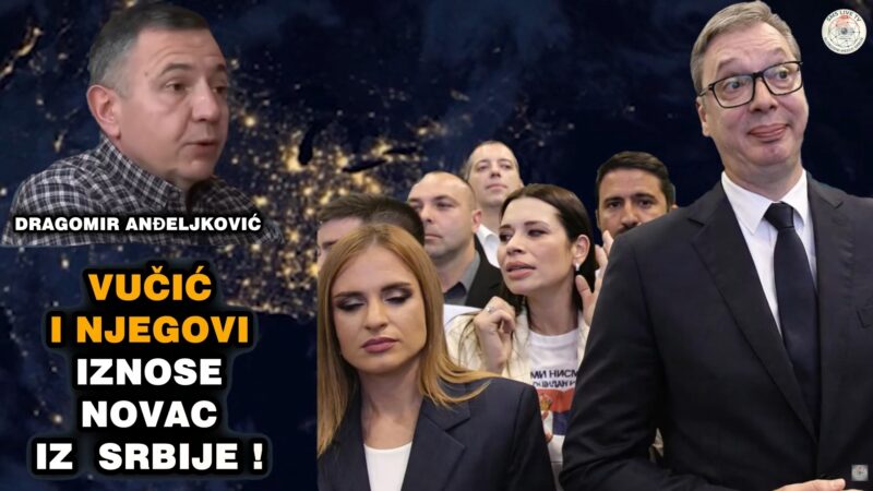 Драгомир Анђелковић открио: Паника! Вучић и његови износе новац из Србије! (ВИДЕО)
