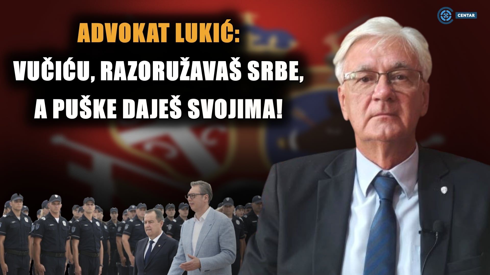 Адвокат Бранко Лукић: Вучићу, разоружаваш Србе, а аутоматске пушке дајеш својима! (ВИДЕО)