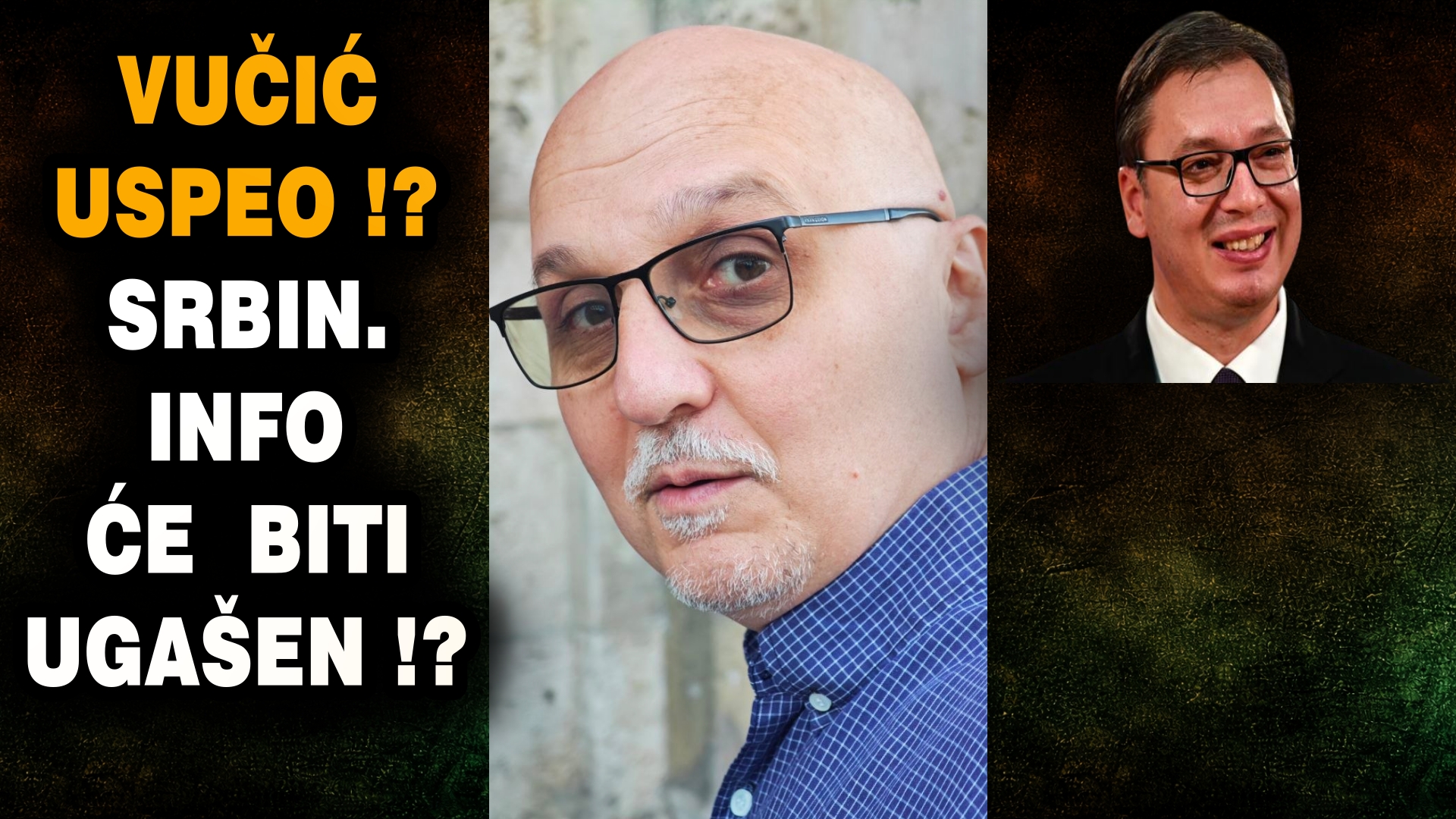 УЖИВО: Вучић успео! Србин.инфо ће бити угашен?! (ВИДЕО)