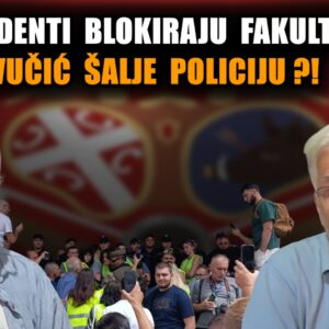 Студенти блокирају све факултете до пада Вучића!? Оскар шаље полицију на нашу децу?!